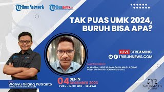 🔴KACAMATA HUKUM Tak Puas UMK 2024 Buruh Bisa Apa [upl. by Jamnes528]