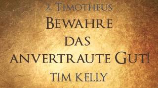 Bewahre das anvertraute Gut  Tim Kelly [upl. by Nosnhoj]