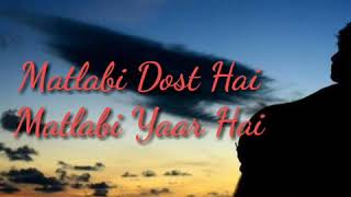 Matlabi Dost Hain Matlabi Yaar Hai  Lyrics Nusrat Fateh Ali Khan Whatsapp Status [upl. by Lindon]