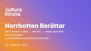 Norrbotten Berättar – Kultura Kiruna 2023 [upl. by Loos]