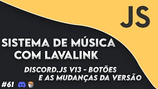 61 Discordjs v13  Os novos Botões e atualizando a Source [upl. by Hafeetal]