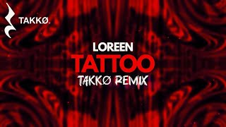 Loreen  Tattoo  TAKKØ Remix Radio Edit [upl. by Pearl]