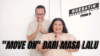 INGIN quotMOVE ONquot DARI MASA LALU  Ngebatin Episode 01  Adjie Santosoputro x Ucita Pohan [upl. by Akihsal]