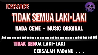 TIDAK SEMUA LAKI LAKI KARAOKE  LIRIK  NADA COWO MUSIC ORIGINAL  DANGDUT ORIGINAL [upl. by Maice]