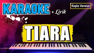 TIARA KARAOKE DANGDUT KOPLO [upl. by Nnyl]