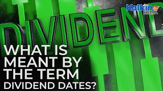 What is meant by the term dividend dates [upl. by Ahens778]