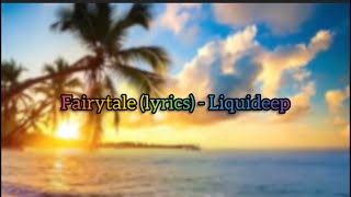 Fairytale lyrics  Liquideep LiquideepVEVO [upl. by Revlis]