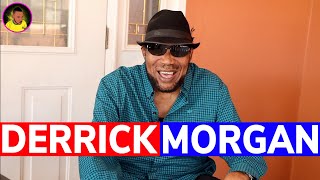 DERRICK MORGAN shares his STORY [upl. by Efeek]