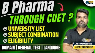 CUET 2024 B Pharma University and Subject list CUET B Pharma form fill Up 2024 BPharma Eligibility [upl. by Tessa968]