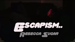 Es mi cumpleaños  Escapism  Rebecca Sugar Lyrics Video [upl. by Brinson]