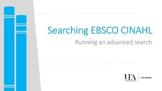 Searching EBSCO CINAHL Running an Advanced Search [upl. by Bornie]