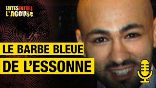 Le Barbe Bleue de lEssonne  Faites Entrer lAccusé PODCAST [upl. by Schiro]