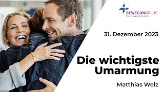 Die wichtigste Umarmung Jahresabschlussgottesdienst vom 31 Dezember 2023 [upl. by Amasa152]