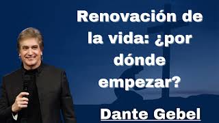 Renovación de la vida ¿por dónde empezar  Dante Gebel 2024 [upl. by Onitram]