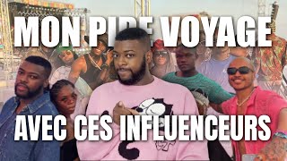 MON PIRE VOYAGE AVEC CES INFLUENCEURS  JE VOUS BALANCE TOUT [upl. by Blau]