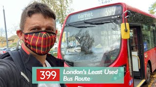 Londons Least Used Bus Route  The 399 [upl. by Youlton]