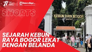 HUT ke 77 RI Kebun Raya Bogor yang Menyimpan Banyak Sejarah yang Lekat dengan Belanda [upl. by Chatav]