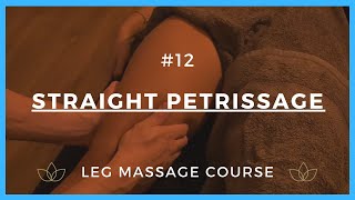 Leg Massage Course  12 Straight Petrissage [upl. by Nabatse874]