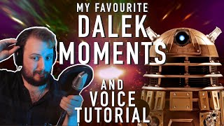 My Favourite Dalek Moments amp Voice Tutorial [upl. by Merchant]