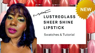 New amp Reformulated MAC Lustreglass Sheer Shine Lipstick  Swatches amp Tutorial [upl. by Alekal]