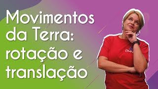 Movimentos da Terra rotação e translação  Brasil Escola [upl. by Odysseus]