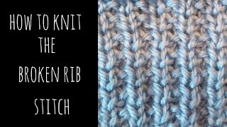 How to Knit the Broken Rib Stitch  EASY [upl. by Tav]