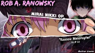 Mirai Nikki OP 未来日記 OP quotGUITAR COVERquot By Rob A Ranowsky Vs II [upl. by Ellenid]