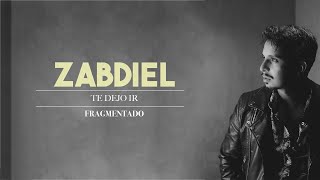 Zabdiel  Te dejo ir Lyric video [upl. by Qulllon277]