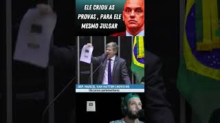 ELE CRIOU AS PROVAS  PARA ELE MESMO JULGAR bolsonaro patriotas globolixo forastf stf [upl. by Ernestus]