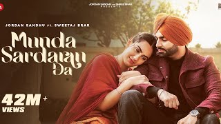 Munda Sardaran Da Jordan Sandhu amp Sweetaj Brar  Shree Brar  Latest Punjabi song 2024 [upl. by Ojeitak]