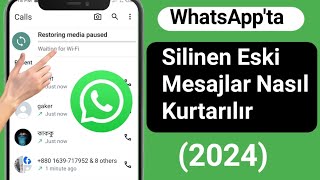 Eski Whatsapp Silinen Mesajları Nasıl Kurtarılır  Whatsapp Silinen Sohbetleri Geri Yükleme 2024 [upl. by Isayg]