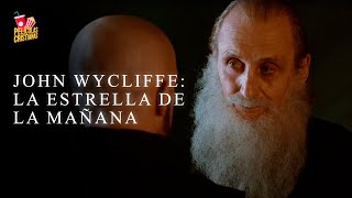 John Wycliffe La Estrella de la Mañana [upl. by Weinman]