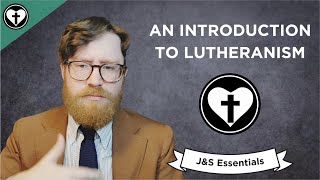 An Introduction to Lutheranism Just and Sinner Essentials [upl. by Idham851]