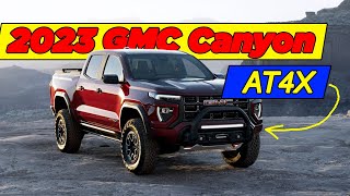 2023 GMC Canyon AT4X Edition 1  Review and Key Feature [upl. by Iam348]