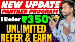 🤑New Offer 1 Refer ₹350  Partner Program Refer And Earn New Update [upl. by Gabbert]