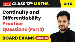 Continuity and Differentiability  Practice Questions Part 2  Class 12 Maths Chapter 5  LIVE [upl. by Standish]