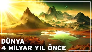 Dünya 4 Milyar Yıl Önce Nasıldı  Dünyanın Tarihi Belgeseli [upl. by Retsevlys358]