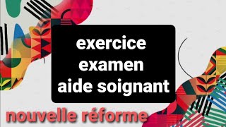 EXERCICE EXAMEN AIDESOIGNANT AIDESOIGNANT nouvelle réforme 2023  2024 [upl. by Ruhtracam]