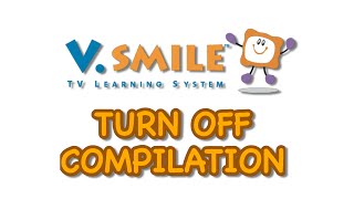 VSmile Turn Off Compilation [upl. by Naamann545]