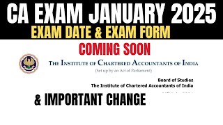 CA Exam January 2025 Important Change by ICAI amp EXAM Date amp Exam Form Date January 2025 Exams [upl. by Otcefrep703]