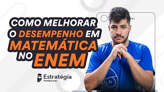 Como melhorar o desempenho em Matemática no ENEM [upl. by Iral]