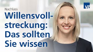 Willensvollstreckung Das sollten Sie wissen [upl. by Nivag]