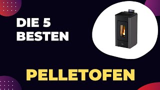 Die 5 Besten Pelletofen 2024  Top 5 Pelletofen Modelle [upl. by Tlevesor]