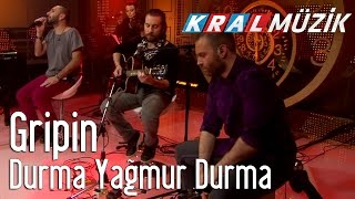 Gripin  Durma Yağmur Durma Kral Pop Akustik [upl. by Kihtrak]