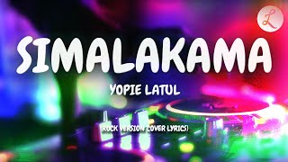 Simalakama  Yopi Latul Cover Lirik Rock Version [upl. by Vitkun394]