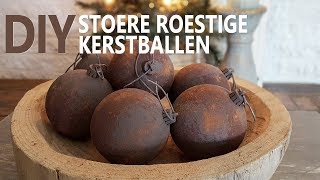 Stoere Roestige Kerstballen [upl. by Atiuqrahs]