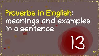 13 English proverbs [upl. by Atinid212]