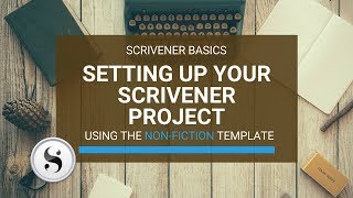 Scrivener Basics Part 2  Setting Up Your Scrivener Project Using the NonFiction Templates [upl. by Ylas]