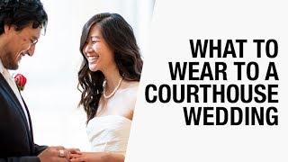 What to Wear to a Courthouse Wedding [upl. by Nerta]