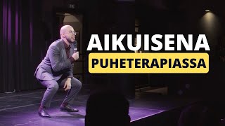 Aikuisena puheterapiassa  Tomi Haustola  Stand up komiikka [upl. by Pinzler]